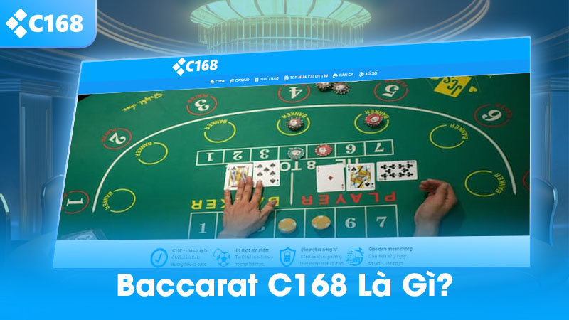 Baccarat C168 là gì?