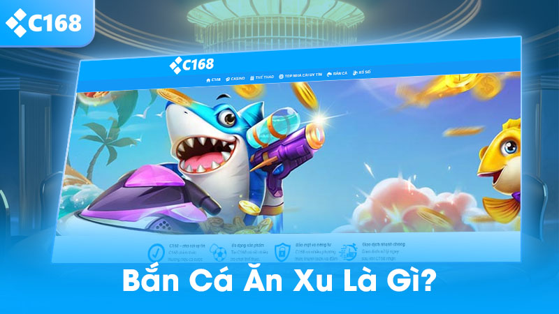Bắn cá ăn xu là gì?