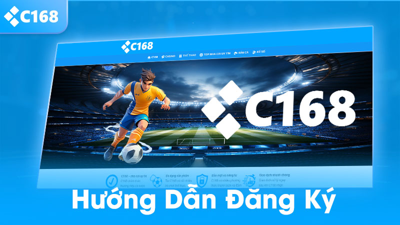 hướng dẫn đăng ký và bắt đầu C168