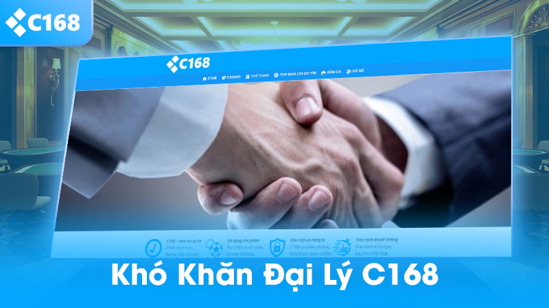 khó khăn khi làm đại lý C168