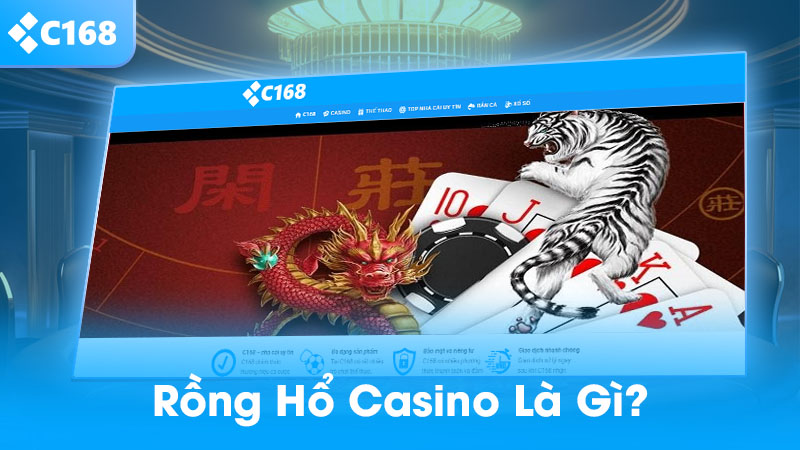 Rồng hổ C168 là gì