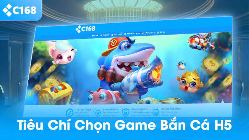 Tiêu chí chọn game bắn cá H5